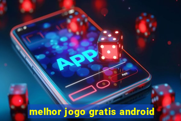 melhor jogo gratis android